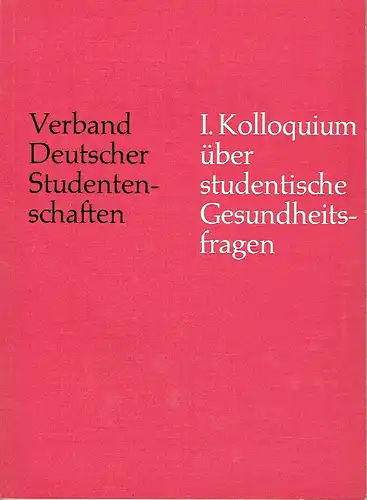 I. Kolloquium über studentische Gesundheitsfragen ... 1965 ... Heidelberg. 