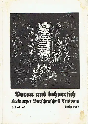 Freiburger Burschenschaft Teutonia - Voran und beharrlich
 Heft 41/42, Herbst 1967. 