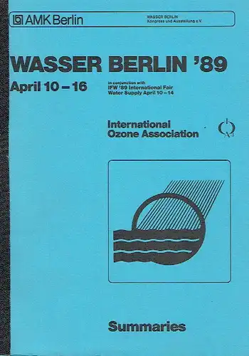 Wasser Berlin '89
 Ozone + UV in the treatment of water and other liquids
 Summaries. 