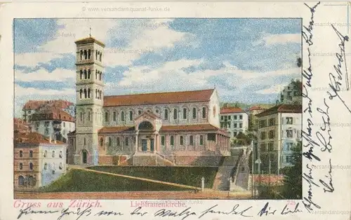 Gruss aus Zürich - Liebfrauenkirche
 Ansichtskarte / Postkarte, Motiv aus der Schweiz, Verlagsnummer 725, benutzt 25.7.1902. 