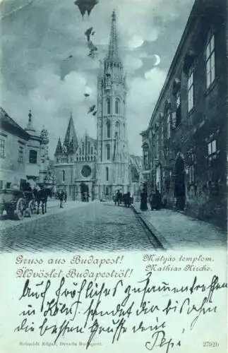 Gruss aus Budapest - Mathias-Kirche
 Ansichtskarte / Postkarte, Motiv aus Ungarn, Verlagsnummer 2792 b, benutzt 28.4.1899 Budapest, Echtfoto. 