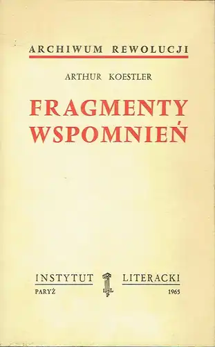 Arthur Koestler: Fragmenty Wspomnień. 