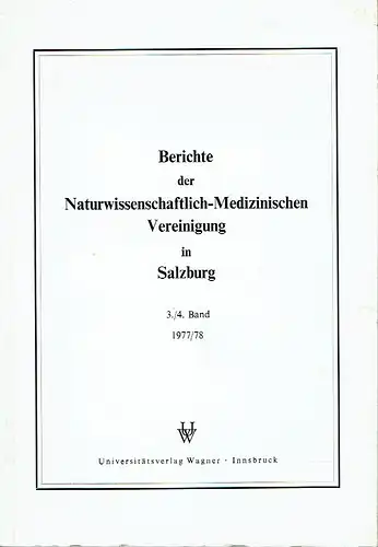 Berichte der Naturwissenschaftlich-Medizinischen Vereinigung in Salzburg
 3./4. Band 1977/78. 