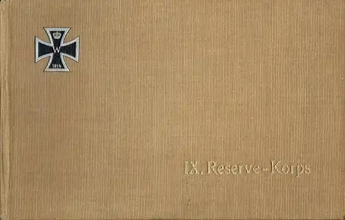 Den tapferen Soldaten des IX. Reserve-Korps gewidmet. 