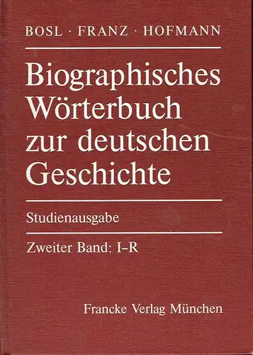 Biographisches Wörterbuch zur deutschen Geschichte
 Studienausgabe
 Band 2: I-R. 