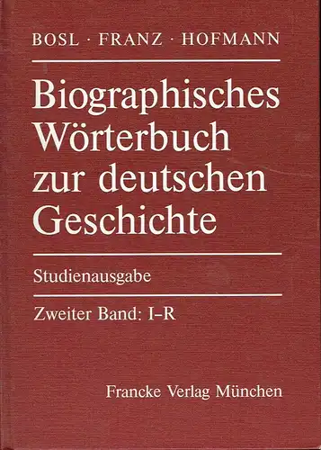 Biographisches Wörterbuch zur deutschen Geschichte
 Studienausgabe. 