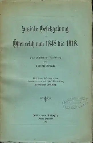 Ludwig Brügel: Soziale Gesetzgebung in Österreich von 1848 bis 1918
 Eine geschichtliche Darstellung. 