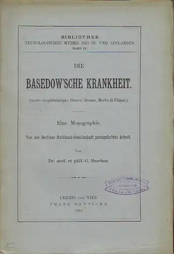 G. Buschan: Die Basedow'sche Krankheit
 (Goître Exophthalmique, Graves' disease, Morbo di Flajani.). Eine Monographie. 