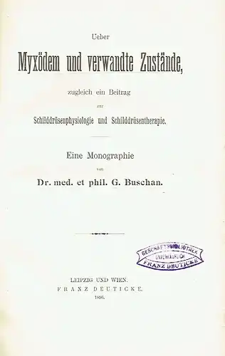 G. Buschan: Über Myxödem und verwandte Zustände
 zugleich ein Beitrag zur Schilddrüsenphysiologie und Schilddrüsentherapie. 