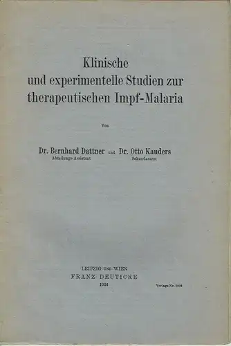 Dr. Bernhard Dattner
 Dr. Otto Kanders: Klinische und experimentelle Studien zur therapeutischen Impf-Malaria. 