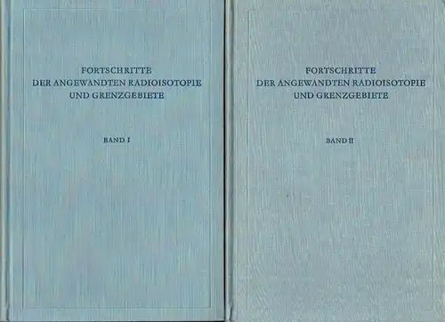 Fortschritte der angewandten Radioisotopie und Grenzgebiete. 