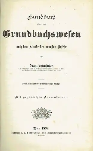 Franz Offenhuber: Handbuch über das Grundbuchswesen
 nach dem Stande der neuesten Gesetze. 