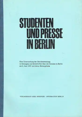 Studenten und Presse in Berlin
 Eine Untersuchung der Berichterstattung in Zeitungen und Zeitschriften über die Unruhen in Berlin am Freitag, dem 2. Juni 1967, und deren Hintergründe. 