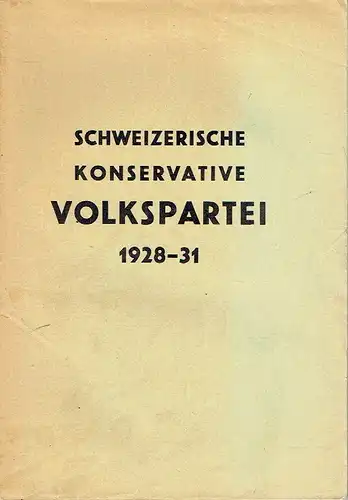 Schweizerische konservative Volkspartei 1928-1931. 