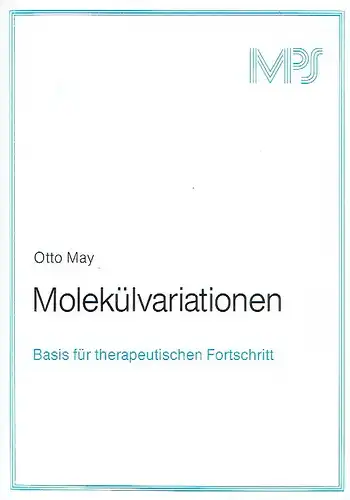 Otto May: Basis für therapeutischen Fortschritt
 Molekülvariationen. 