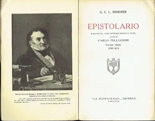 G. C. L. Sismondi: Epistolario
 Volume Primo (1799-1814) und Secondo (1814-1823) (2 von 4 Bänden)
 Documenti die Storia Italiana, Nuova Serie. 