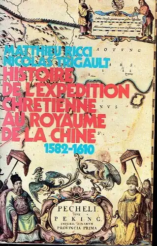 Matthieu Ricci
 Nicolas Trigault: Histoire de l'expédition chrétienne au royaume de la Chine 1582-1610. 