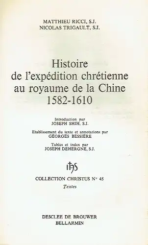 Matthieu Ricci
 Nicolas Trigault: Histoire de l'expédition chrétienne au royaume de la Chine 1582-1610
 Collection Christus, Textes, No. 45. 