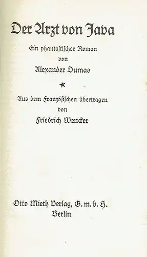 Alexander Dumas: Ein phantastischer Roman
 Der Arzt von Java. 