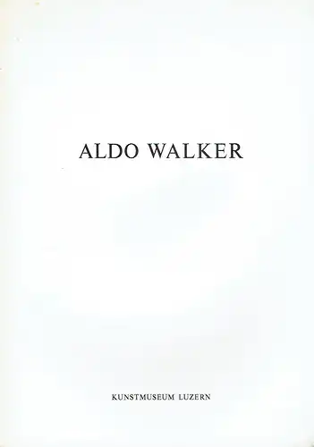 Jean-Christophe Ammann: Aldo Walker. 