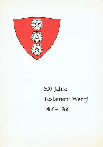500 Jahre Testament Wengi 1466-1966. 