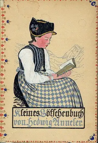 Hedwig Anneler: Kleines Lötschenbuch. 
