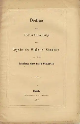 (Franz) Gerkrath: Beitrag zur Beurtheilung des Projectes der Winkelried Commission betreffend Gründung einer Union Winkelried. 