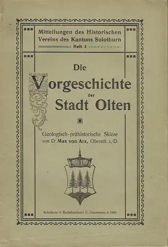 Max von Arx: Die Vorgeschichte der Stadt Olten
 Geologisch-prähistorische Skizze
 Mitteilungen des Historischen Vereins des Kantons Solothurn, Heft 4. 