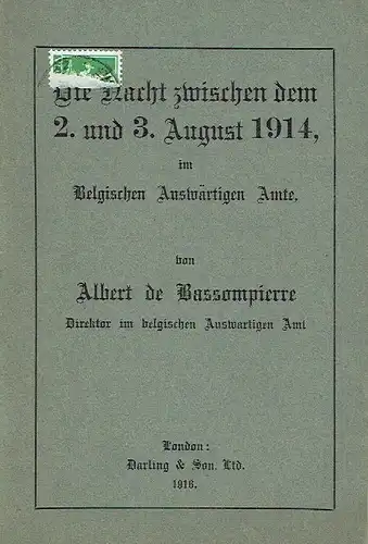 Albert de Bassompierre: Die Nacht zwischen dem 2. und 3. August 1914 im Belgischen Auswärtigen Amte. 
