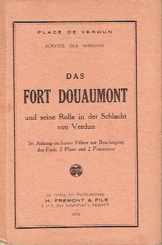 Das Fort Douaumont und seine Rolle in der Schlacht von Verdun. 