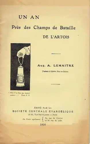 Aug. A. Lemaitre, Pasteur à Liévin (Pas-de-Calais): Un An Près des Champs de Bataille de L'Artois. 
