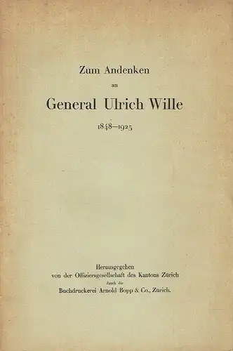 Zum Andenken an General Ulrich Wille
 1848-1925. 
