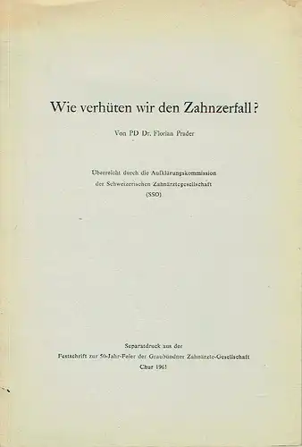 PD Dr. Florian Prader: Wie verhüten wir den Zahnzerfall?
 Separatdruck aus der Festschrift zur 50-Jahr-Feier der Graubündner Zahnärzte-Gesellschaft, Chur. 