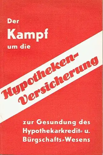 Otto Kuhn: Die Hypotheken-Versicherung
 Eine wirtschaftliche Notwendigkeit - Ein nationales Problem. 