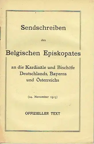 Sendschreiben des Belgischen Episkopates an die Kardinäle und Bischöfe Deutschlands, Bayerns und Österreichs (24. November 1915)
 Offizieller Text. 