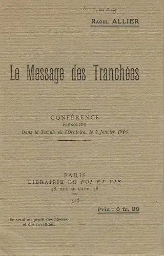 Raoul Allier: Conférence prononcée dans le Temple de l'Oratoire, le 4. Janvier 1916
 Le Message des Tranchées. 