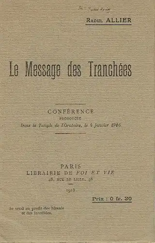 Raoul Allier: Le Message des Tranchées
 Conférence prononcée dans le Temple de l'Oratoire, le 4. Janvier 1916. 
