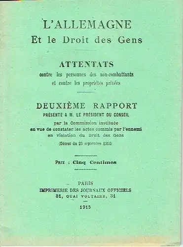 Georges Payelle
 u. a: Attentats contre les personnes des non-combattants et contre les propriétés privées
 L'Allemagne et le droit des Gens. 