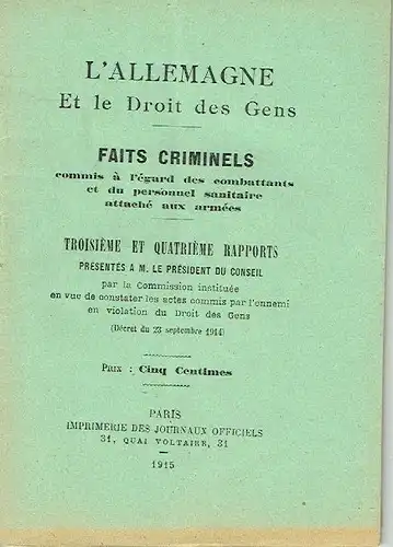 Georges Payelle
 u. a: L'Allemagne et le droit des Gens
 Faits Criminels commis a l'égard des combattants et du personnel sanitaire attaché aux armées. 