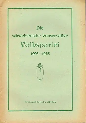 Die schweizerische konservative Volkspartei während der XXVI. Legislaturperiode 1922-1925. 