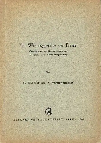 Dr. Karl Kurth
 Dr. Wolfgang Hollmann: Die Wirkungsgesetze der Presse
 Gedanken über den Zusammenhang von Volkstum und Nachrichtengestaltung. 