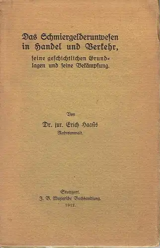 Dr. jur. Erich Haasis, RA: Das Schmiergelderunwesen in Handel und Verkehr
 seine geschichtlichen Grundlagen und seine Bekämpfung. 