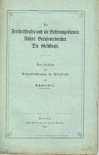 Robert Schmölder: Die Freiheitsstrafen und die Besserungstheorie. Unsere Berufsverbrecher. Die Geldstrafe
 Drei Aufsätze zur Reformbewegung im Strafrecht. 