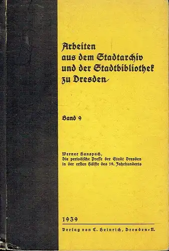 Werner Hanspach: Die periodische Presse der Stadt in der ersten Hälfte des 19. Jahrhunderts
 Arbeiten aus dem Stadtarchiv und der Stadtbibliothek zu Dresden, Band 9. 