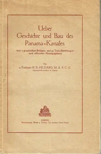 Prof. Karl Emil Hilgard: Ueber Geschichte und Bau des Panama-Kanales. 