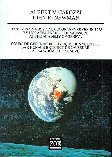 Prof. Albert V. Carozzi
 Prof. John K. Newman: Lectures on Physical Geography given in 1775 by Horace-Bénédict de Saussure at the Academy of Geneva. 