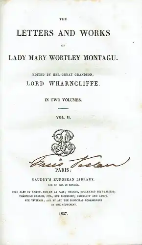 Mary Wortley Montagu: The Letters and works of Lady Mary Wortley Montagu
 in two volumes, Vol. II. 