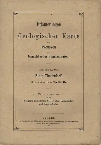 O. Zeise: Blatt Thomsdorf
 Erläuterungen zur Geologischen Karte von Preußen und benachbarten Bundesstaaten, Lieferung 87, Gradabtheilung 28, No. 43. 