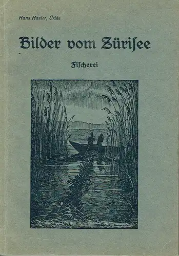 Hans Hasler: Bilder vom Zürichsee
 Fischerei. 
