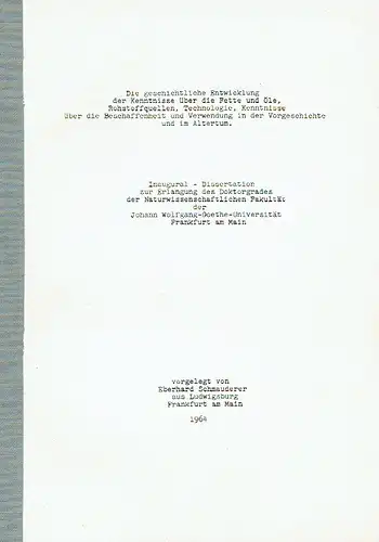 Eberhard Schmauderer: Die geschichtliche Entwicklung der Kenntnisse über die Fette und Öle, Rohstoffquellen, Technologie, Kenntnisse über die Beschaffenheit und Verwendung in der Vorgeschichte und im...